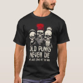 Old Punks Never Die  Punk Rock T-shirt (Voorkant)