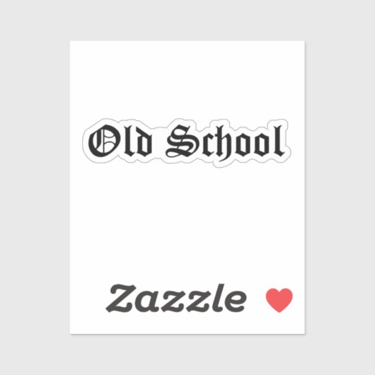 Old School Grappig Gezegde in Antiek Font Sticker (Vel)