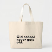 Old School krijgt nooit oud - Grappig Gezegde sarc Grote Tote Bag (Voorkant)