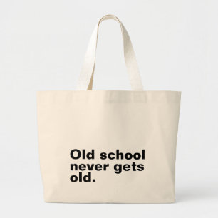 Old School krijgt nooit oud - Grappig Gezegde sarc Grote Tote Bag