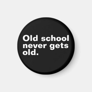 Old School krijgt nooit oud - Grappig Gezegde sarc Magneet