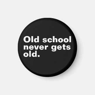 Old School krijgt nooit oud - Grappig Gezegde sarc Magneet