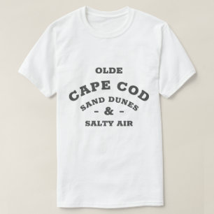 OLDE CAPE COD SAND DUNES & SALTY AIR T-SHIRT