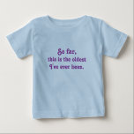 Oldest Baby Funny Shirt<br><div class="desc">Grappig shirt voor die humoristische baby in je leven. Tot nu toe is dit de oudste die ik ooit ben geweest.</div>