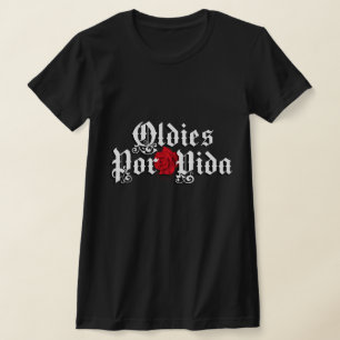 Oldies por vida tshirt