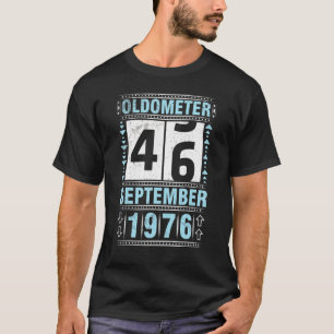 Oldometer 46 jaar geboren in september 1976 Happy T-shirt