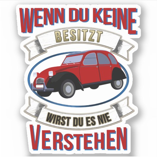 Oldtimer 2cv Liebhaber Spruch Sticker (Voorkant)