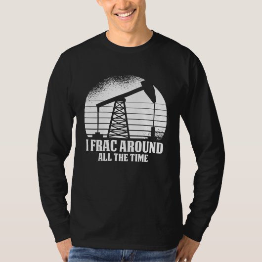 Olieboor Fracker Olieveld Fracking T-shirt (Voorkant)