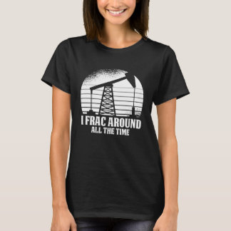 Olieboor Fracker Olieveld Fracking T-shirt