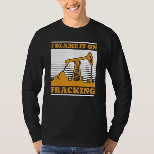 Olieboring Olieveld Fracker Fracking T-shirt (Voorkant)