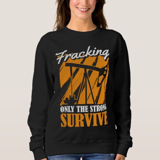 Olieveld Overleef Fracker Olie Boren Fracking Trui (Voorkant)