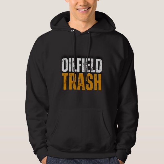 Olieveld Roughneck Trash Oil Worker Hoodies (Voorkant)