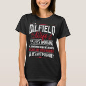olieveld vrouw van olieveld arbeider oliman olie t-shirt (Voorkant)