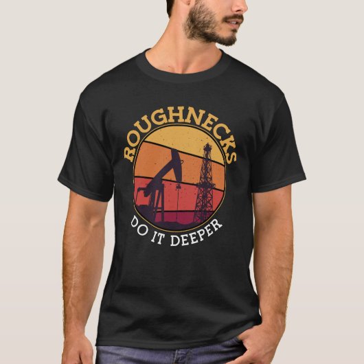 Olieveldwerker Roughnecks doen het beter olieplatf T-shirt (Voorkant)