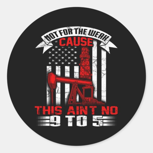 Olievlag Olieveldarbeider niet voor de zwakkeren Ronde Sticker (Voorkant)