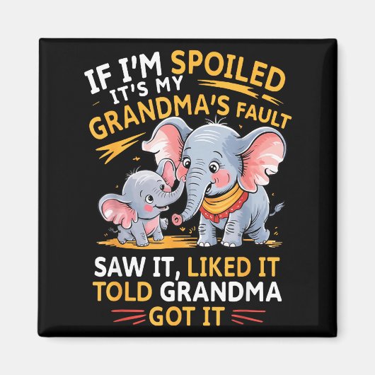 Olifant Als ik verwend ben is het de schuld van mi Magneet (Voorkant)