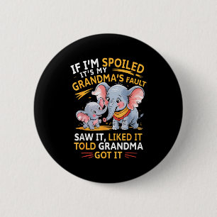 Olifant Als ik verwend ben is het mijn oma's schul Ronde Button 5,7 Cm