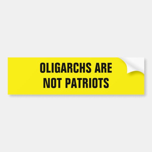 OLIGARCHEN ZIJN GEEN PATRIOTTEN BUMPERSTICKER (Voorkant)