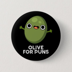 Olijf voor Puns Funny Olive Fruit Pun Dark BG Ronde Button 5,7 Cm