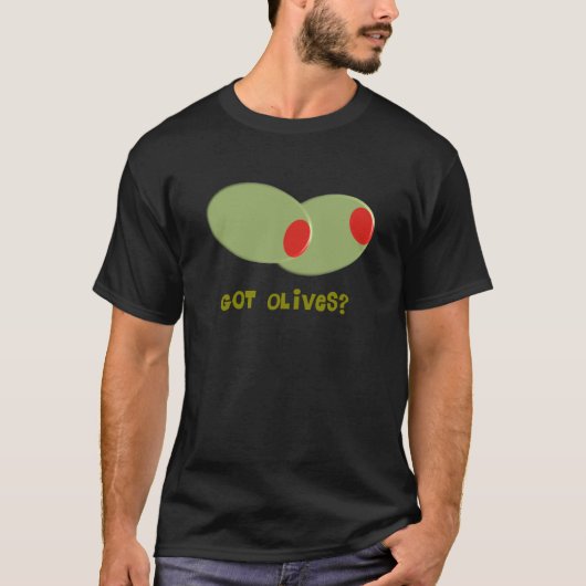 Olijfsdesign Gifts "Heb je Olijven?" T-shirt (Voorkant)