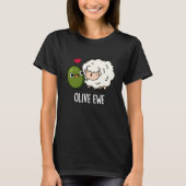 Olive Ewe Funny Love Pun Dark BG T-shirt (Voorkant)