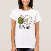 Olive Ewe Funny Love Pun T-shirt (Voorkant)