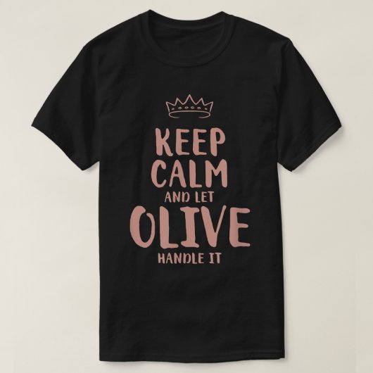 Olive Keep Calm Personal Name Friends Funny Bu T-shirt (Design voorkant)