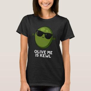 Olive Me Is Kewl Cool Olive Pun Donkere Achtergron T-shirt