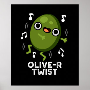 Olive-r Twist Funny Fruit Olive Pun Dark BG Poster