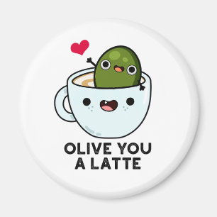 Olive You a Latte Funny Food Pun Magneet
