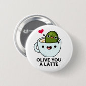 Olive You a Latte Funny Food Pun Ronde Button 5,7 Cm (Voorkant /achterkant)