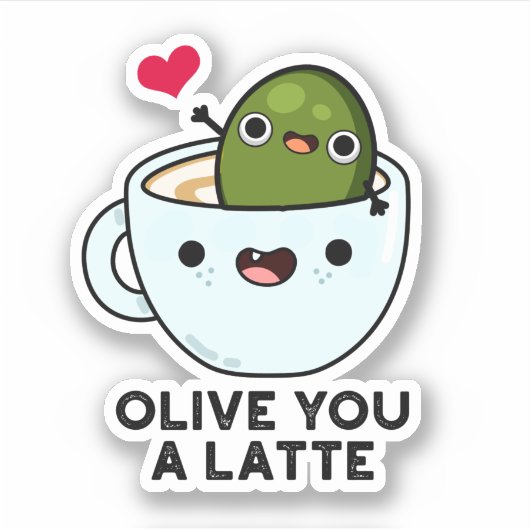 Olive You a Latte Funny Food Pun Sticker (Voorkant)