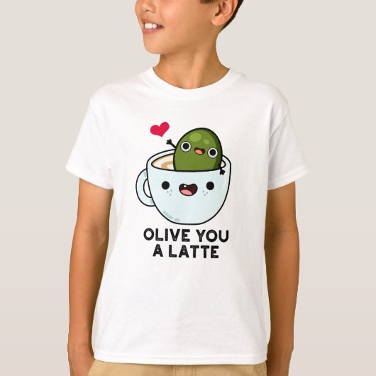 Olive You a Latte Funny Food Pun T-shirt (Voorkant)