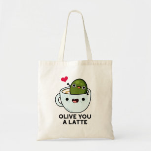 Olive You a Latte Funny Food Pun Tote Bag