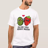 Olive You Berry Much Funny Fruit Pun T-shirt (Voorkant)