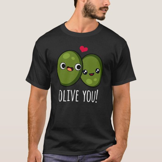 Olive You Funny Love Pun Dark BG T-shirt (Voorkant)