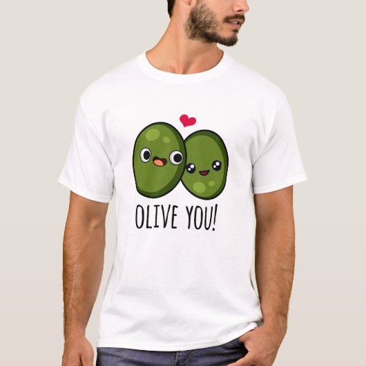 Olive You Funny Love Pun T-shirt (Voorkant)