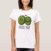Olive You Grappige Olive Puns T-shirt (Voorkant)