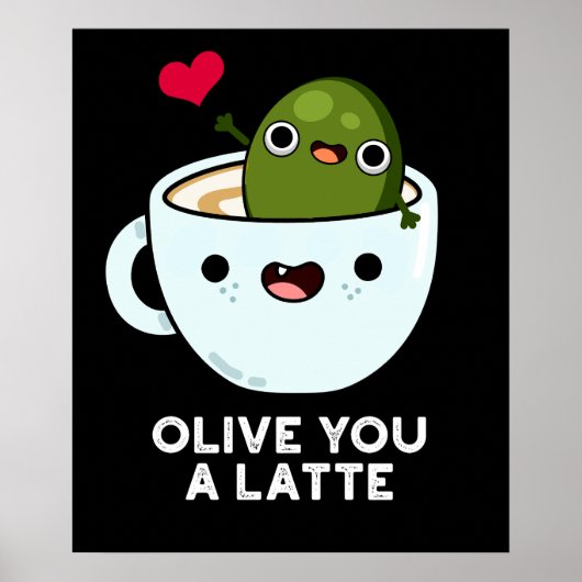 Olive You Latte Funny Food Pun Dark BG Poster (Voorkant)