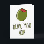 Olive You Moeder, Woordspeling, Moeder Verjaardag, Kaart<br><div class="desc">Olive jou moeder</div>