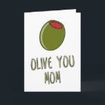 Olive You Moeder, Woordspeling, Moeder Verjaardag, Kaart<br><div class="desc">Olive jou moeder</div>