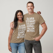 Oliver, Stewart, Colbert, Kimmel, Fallon, Meyers T-shirt (Unisex)