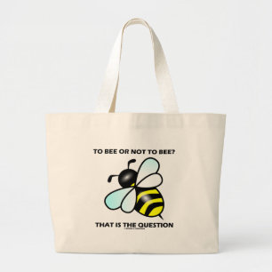 Om al dan niet te worden? Dat is de vraag (bijen) Grote Tote Bag