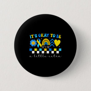 Om een beetje extra wereld downsyndroom bewustzijn ronde button 5,7 cm