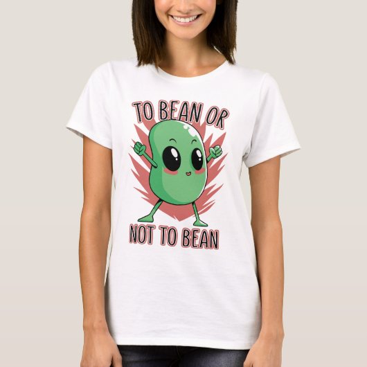 Om een boon te zijn of niet t-shirt (Voorkant)