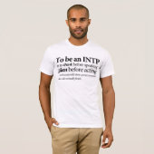 Om een INTP te zijn T-shirt (Voorkant volledig)