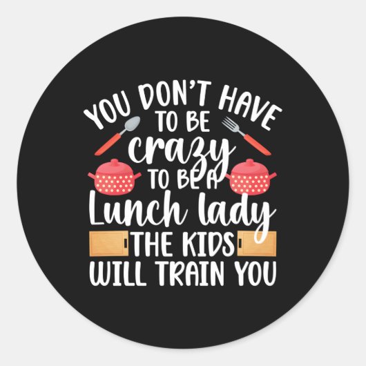 Om een lunch te zijn Lady School Cafetaria Worker  Ronde Sticker (Voorkant)