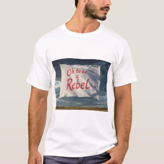 Om een rebel te zijn t-shirt
