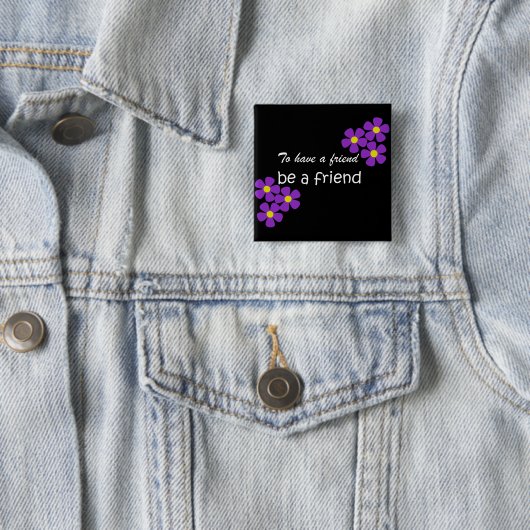 "Om een vriend te zijn" — vriendschapsofferte Vierkante Button 5,1 Cm (In situ)