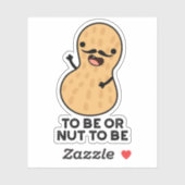 Om grappig te zijn of niet te zijn pindakaas sticker (Vel)